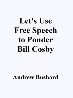 cover image of Let's Use Free Speech to Ponder Bill Cosby